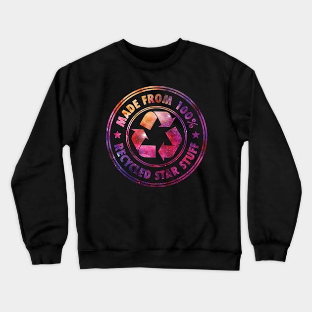 100% Recycled Star Stuff ♻️⭐ Crewneck Sweatshirt by teepublicdesigns